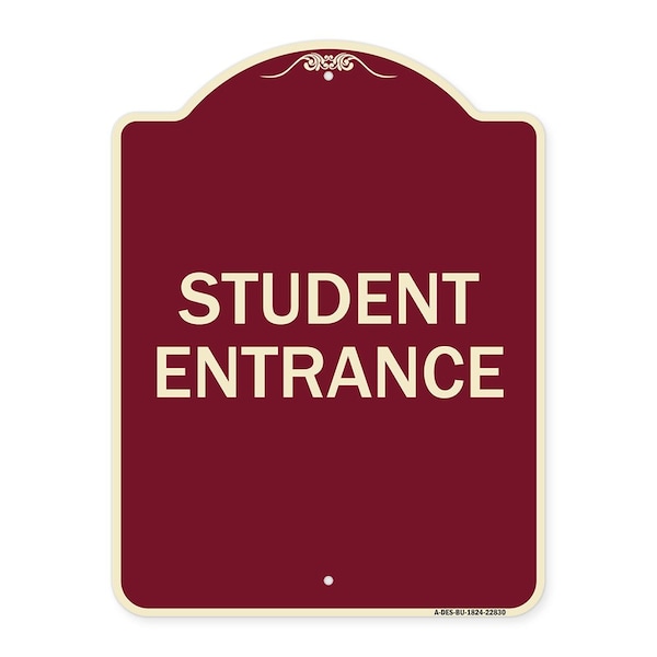 Signmission Designer Series Sign Student Entrance, Burgundy Heavy-Gauge Aluminum Sign, 24" x 18", BU-1824-22830 A-DES-BU-1824-22830 - main